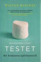 Marshmallowtestet : att bem&auml;stra sj&auml;lvkontroll
