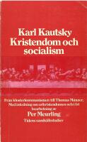 Kristendom och socialism : fr&aring;n klosterkommunismen till Thomas M&uuml;nzer. Med inledning om urkristendomen och i fri bearbetning av Per Meurling 