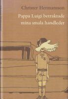 Pappa Luigi betraktade mina smala handleder 