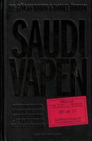 Saudivapen : hycklande politiker, ljugande tj&auml;nstem&auml;n och hemliga spioner : en politisk thriller om svensk vapenhandel