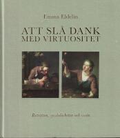 Att sl&aring; dank med virtuositet : Retr&auml;tten, sysslol&ouml;sheten och ess&auml;n