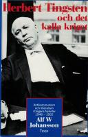 Herbert Tingsten och det kalla kriget. Antikommunism och liberalism i Dagens nyheter 1946-1952
