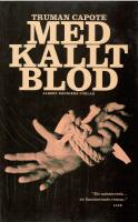 Med kallt blod : en sann redog&ouml;relse f&ouml;r ett fyrdubbelt mord och dess f&ouml;ljder