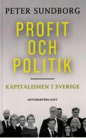 Profit och politik : kapitalismen i Sverige