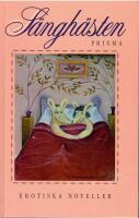S&auml;ngh&auml;sten : 21 erotiska noveller