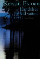 H&auml;ndelser vid vatten : [roman]