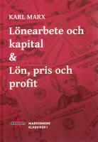 L&ouml;nearbete och kapital & L&ouml;n, pris och profit 
