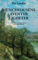 M&uuml;nchhausens &auml;ventyrligheter och andra otidsenliga utflykter i det nyligen f&ouml;rflutna 