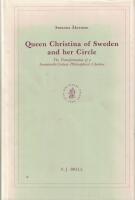 Queen Christina of Sweden and her circle : the transformation of a seventeenth-century philosophical libertine 