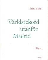 V&auml;rldsrekord utanf&ouml;r Madrid : [dikter]