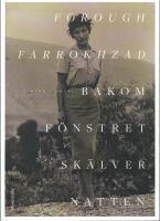 Bakom f&ouml;nstret sk&auml;lver natten : dikter i urval