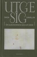 Utge sig : om autenticitetens vara och värde