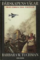 D&aring;rskapens v&auml;gar : fr&aring;n Troja till Vietnam