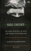 S&auml;g inget : en sann historia om mord och terror p&aring; Nordirland