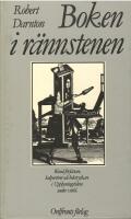 Boken i r&auml;nnstenen : bland f&ouml;rfattare, kolport&ouml;rer och boktryckare i upplysningstidens undre v&auml;rld