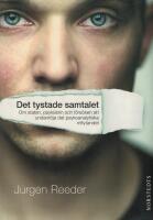 Det tystade samtalet : om staten, psykiatrin och f&ouml;rs&ouml;ken att undanr&ouml;ja det psykoanalytiska inflytandet