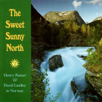 The sweet sunny north - Henry Kaiser & David Lindley in Norway
