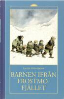 Barnen ifr&aring;n Frostmofj&auml;llet : en barnber&auml;ttelse f&ouml;r sm&aring; och stora