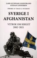 Sverige i Afghanistan : vitbok om kriget 2002-2021