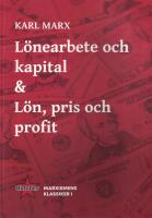 L&ouml;nearbete och kapital & L&ouml;n, pris och profit 