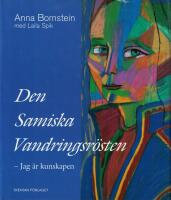 Den samiska vandringsr&ouml;sten : jag &auml;r kunskapen