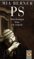 PS : anteckningar fr&aring;n ett sorge&aring;r