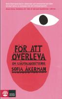F&ouml;r att &ouml;verleva : en bok om sj&auml;lvskadebeteende