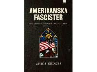 Amerikanska fascister. Den kristna h&ouml;gern p&aring; frammarsch