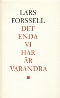 Det enda vi har &auml;r varandra. Dikter i urval av Sven Lindner. F&ouml;rord av Karl Vennberg