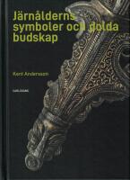 J&auml;rn&aring;lderns symboler och dolda budskap 