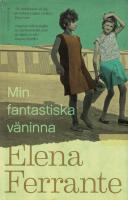 Min fantastiska v&auml;ninna : Bok 1 barndom och ton&aring;r 