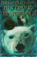 His Dark Materials. Book 1 - The Golden Compass Book 2 - The Subtle Knife Book 3 - The Amber Spyglass