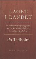 L&auml;get i landet : 89 tankar om periferier, politik och varf&ouml;r landsbygdsfr&aring;gan &auml;r viktigare &auml;n du tror