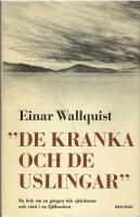 "De kranka och de uslingar". En bok om en g&aring;ngen tids sjukdomar och v&aring;rd i en fj&auml;llsocken
