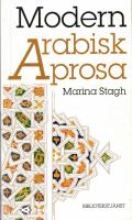 Modern arabisk prosa : linjer och utveckling i 1900-talets arabiska prosa samt kommenterad boklista