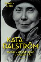 Kata Dalstr&ouml;m : agitatorn som gick sin egen v&auml;g