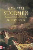 Den vita stormen : rasismens historia och USA:s fall
