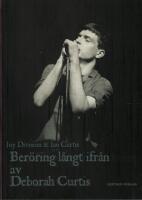 Ber&ouml;ring l&aring;ngt ifr&aring;n : Ian Curtis & Joy Division
