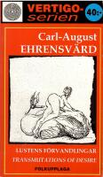 Lustens f&ouml;rvandlingar : Transmutations of desire