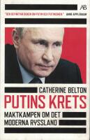 Putins krets : maktkampen om det moderna Ryssland