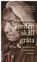 Jorden skall gr&aring;ta : historien om Nordamerikas indianer