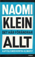 Det h&auml;r f&ouml;r&auml;ndrar allt : kapitalismen kontra klimatet