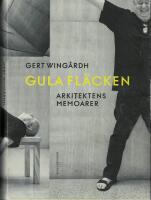Gula fl&auml;cken : arkitektens memoarer
