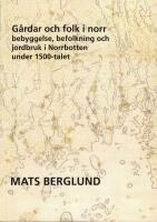 G&aring;rdar och folk i norr : bebyggelse, befolkning och jordbruk i Norrbotten under 1500-talet