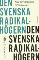Den svenska radikalh&ouml;gern : fr&aring;n borgg&aring;rdskrisen till Tid&ouml;avtalet