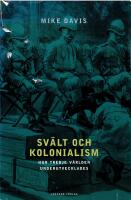 Sv&auml;lt och kolonialism : hur tredje v&auml;rlden underutvecklades