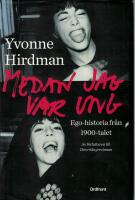 Medan jag var ung : ego-historia fr&aring;n 1900-talet