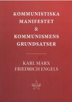Det kommunistiska partiets manifest & kommunismens grundsatser 