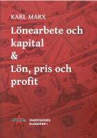 L&ouml;nearbete och kapital & L&ouml;n, pris och profit. Marxismens Klassiker 1 
