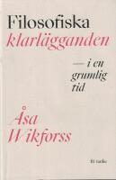 Filosofiska klarl&auml;gganden : i en grumlig tid